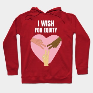 I Wish For Equity Hoodie